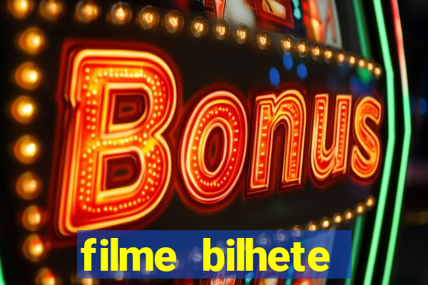 filme bilhete premiado completo dublado